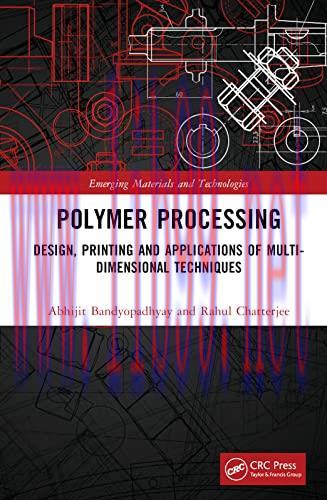 [FOX-Ebook]Polymer Processing: Design, Printing and Applications of Multi-Dimensional Technique...