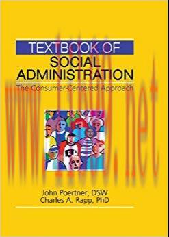 Textbook of Social Administration: The Consumer-Centered Approach 1st Edition,