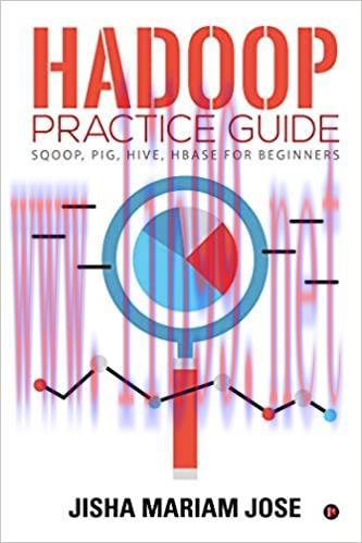 (PDF)Hadoop Practice Guide : SQOOP, PIG, HIVE, HBASE for Beginners