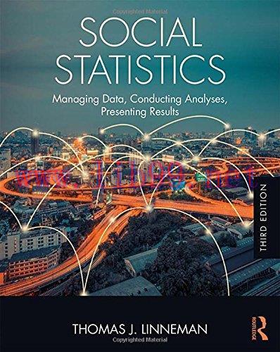 [FOX-Ebook]Social Statistics: Managing Data, Conducting Analyses, Presenting Results, 3rd Editi...