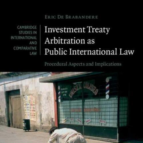 Investment Treaty Arbitration as Public International Law