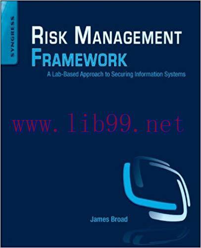 Risk Management Framework: A Lab-Based Approach to Securing Information Systems 1st Edition,