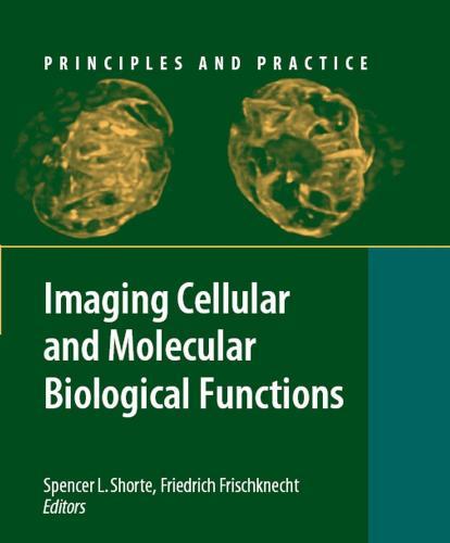 Imaging Cellular and Molecular Biological Functions (Principles and Practice)