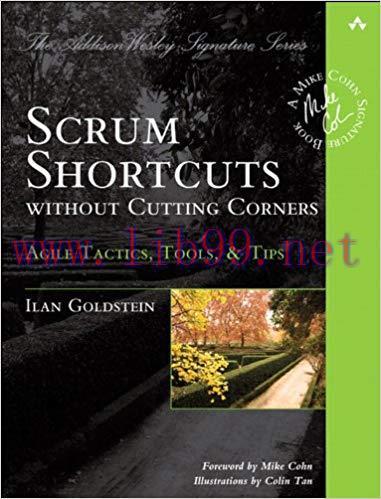 Scrum Shortcuts without Cutting Corners: Agile Tactics, Tools, & Tips (Addison-Wesley Signature...