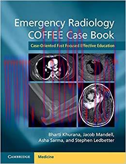 (PDF)Emergency Radiology COFFEE Case Book: Case-Oriented Fast Focused Effective Education 1st E...