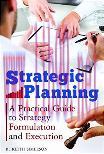 Strategic Planning: A Practical Guide to Strategy Formulation and Execution