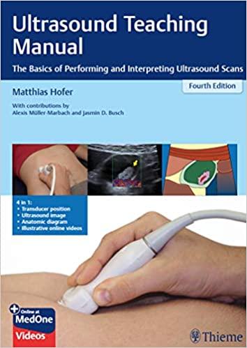 Ultrasound Teaching Manual The Basics of Performing and Interpreting Ultrasound Scans 4th Editi...