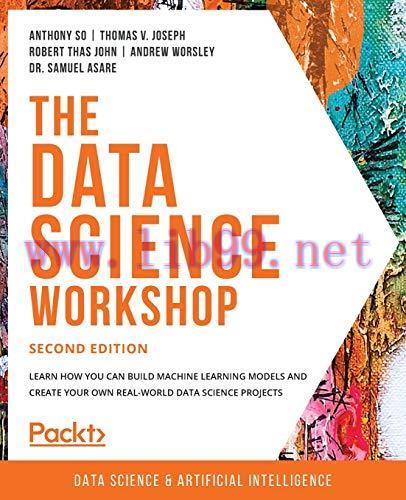 [FOX-Ebook]The Data Science Workshop: Learn how you can build machine learning models and creat...