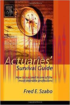 (PDF)Actuaries&rsquo; Survival Guide: How to Succeed in One of the Most Desirable Professions 1st Edi...