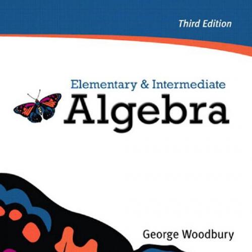 Elementary & Intermediate Algebra, 3rd Edition - George Woodbury