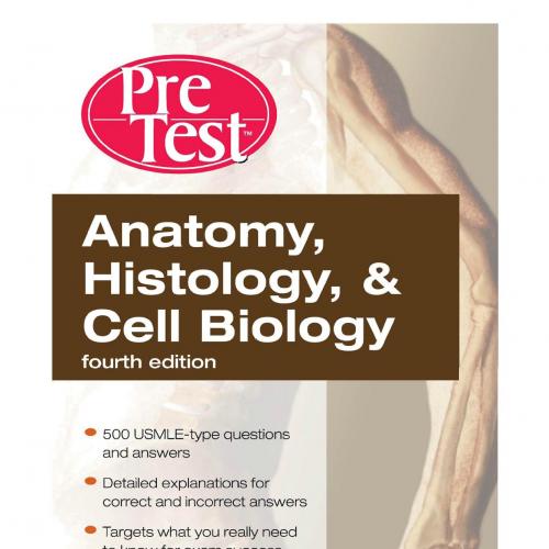 Anatomy, Histology, & Cell Biology PreTest Self-Assessment & Review,4th Fourth Edition - Wei Zh...
