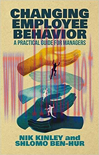 Changing Employee Behavior: A Practical Guide for Managers 2015 Edition,