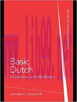 Basic Dutch: A Grammar and Workbook (Grammar Workbooks) 1st Edition,