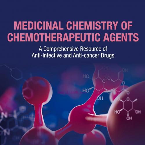 [AME]Medicinal Chemistry of Chemotherapeutic Agents: A Comprehensive Resource of Anti-infective...