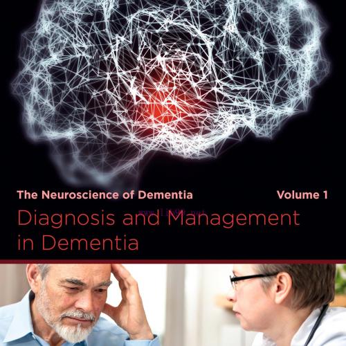 [AME]Diagnosis and Management in Dementia: The Neuroscience of Dementia, Volume 1 (EPUB)
