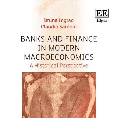 Banks and Finance in Modern Macroeconomics A Historical Perspective