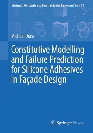 Constitutive Modelling and Failure Prediction for Silicone Adhesives in Fa&ccedil;ade Design