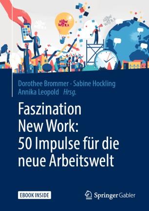 Faszination New Work 50 Impulse f&uuml;r die neue Arbeitswelt