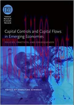 (PDF)Capital Controls and Capital Flows in Emerging Economies: Policies, Practices, and Consequ...
