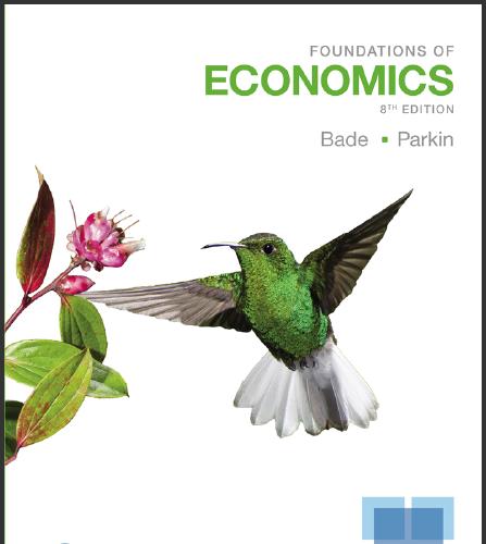 Foundations of Economics, 8th Edition by Robin Bade,Michael Parkin