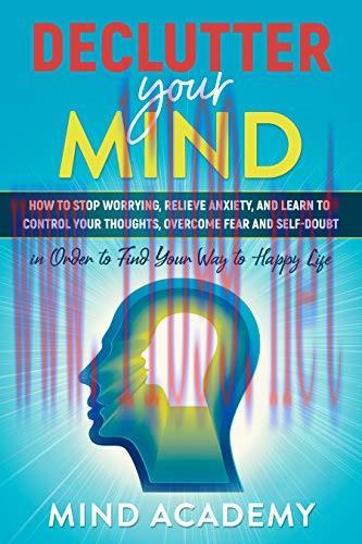 [FOX-Ebook]Declutter Your Mind: How to Stop Worrying, Relieve Anxiety, and Learn to Control You...