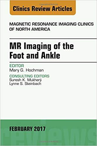 MR Imaging of the Foot and Ankle [An Issue of Foot and Ankle]