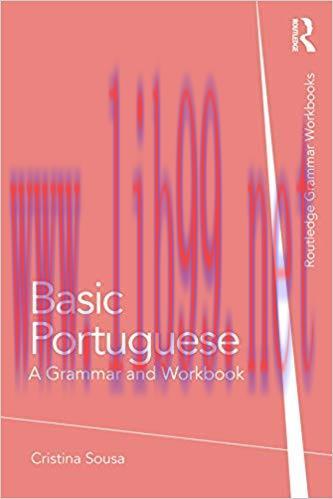 Basic Portuguese: A Grammar and Workbook (Grammar Workbooks) 1st Edition,