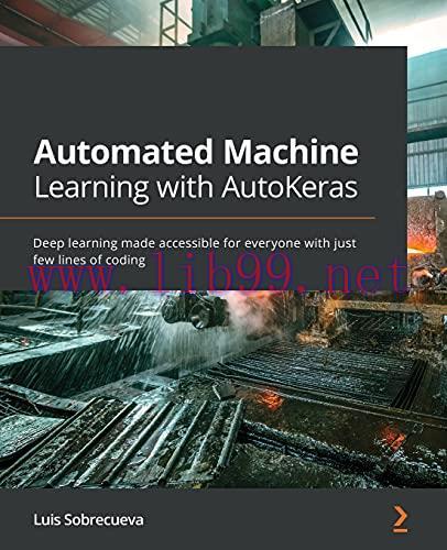 [FOX-Ebook]Automated Machine Learning with AutoKeras: Deep learning made accessible for everyon...