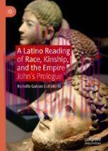 [PDF]A Latino Reading of Race, Kinship, and the Empire: John&rsquo;s Prologue