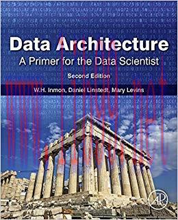 Data Architecture: A Primer for the Data Scientist 2nd Edition,