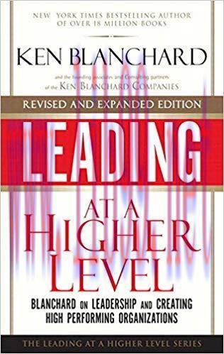 Leading at a Higher Level, Revised and Expanded Edition: Blanchard on Leadership and Creating H...