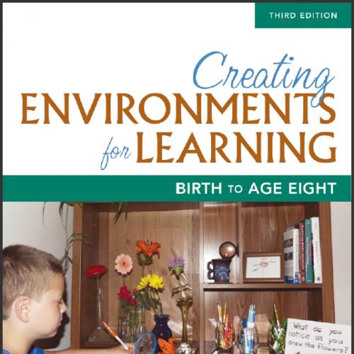 (Test Bank)Creating Environments for Learning Birth to Age Eight, 3e.zip