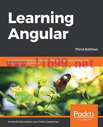 [FOX-Ebook]Learning Angular, 3rd Edition: A no-nonsense beginner's guide to building web applic...