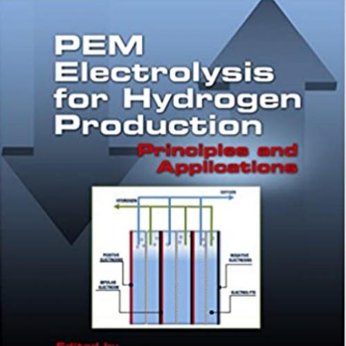 PEM Electrolysis for Hydrogen Production Principles and Applications