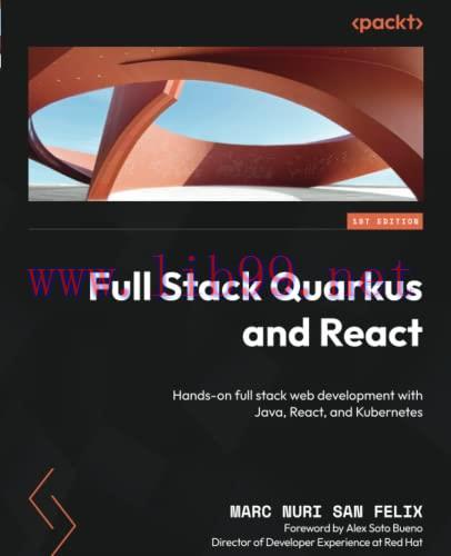 [FOX-Ebook]Full Stack Quarkus and React: Hands-on full stack web development with Java, React, ...
