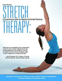 Stretch Therapy A Comprehensive Guide to Individual and Assisted Stretching