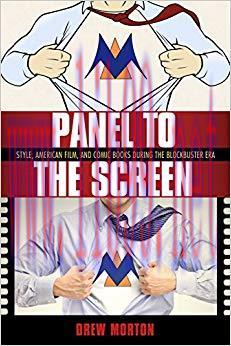 Panel to the Screen: Style, American Film, and Comic Books during the Blockbuster Era 1st Editi...