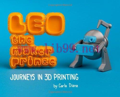[FOX-Ebook]LEO the Maker Prince: Journeys in 3D Printing