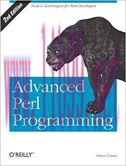 Advanced Perl Programming: The Worlds Most Highly Developed Perl Tutorial 2nd Edition,