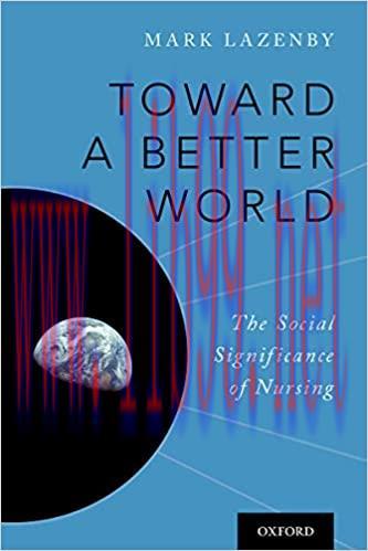 [AME]Toward a Better World: The Social Significance of Nursing (Original PDF From_ Publisher)