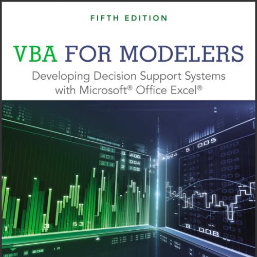 (Solution Manual)VBA for Modelers Developing Decision Support Systems with Microsoft Office Exc...