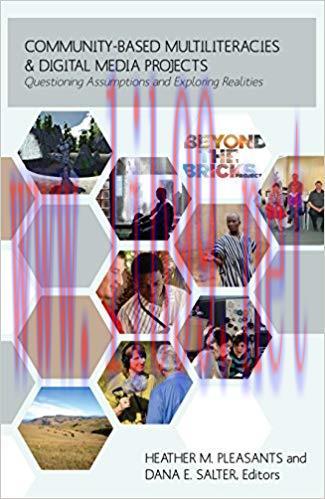 Community-Based Multiliteracies and Digital Media Projects: Questioning Assumptions and Explori...