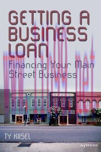 [FOX-Ebook]Getting a Business Loan: Financing Your Main Street Business