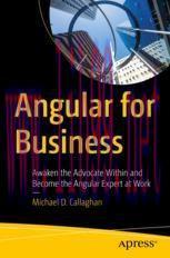 [PDF]Angular for Business : Awaken the Advocate Within and Become the Angular Expert at Work