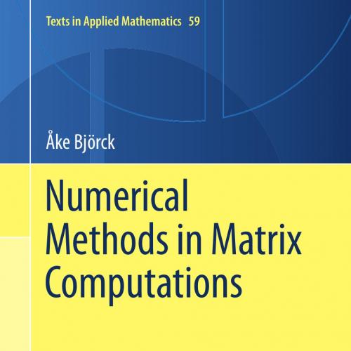 Numerical Methods in Matrix Computations