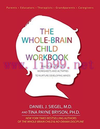 [FOX-Ebook]The Whole-Brain Child Workbook: Practical Exercises, Worksheets and Activitis to Nur...
