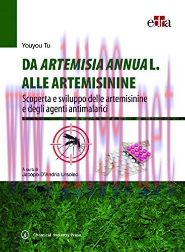 [AME]Da Artemisia Annua L. alle artemisinine. Scoperta e sviluppo delle artemisinine e degli ag...