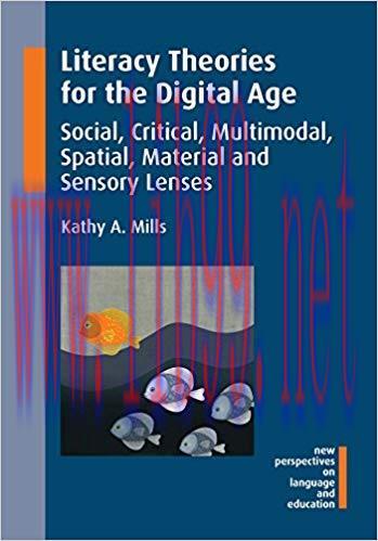 Literacy Theories for the Digital Age: Social, Critical, Multimodal, Spatial, Material and Sens...