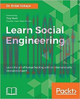 Learn Social Engineering: Learn the art of human hacking with an internationally renowned exper...