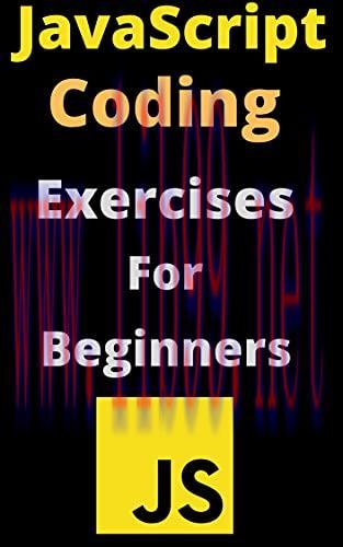 [FOX-Ebook]JavaScript Coding Exercises For Beginners With Complete Source Code And Solutions
